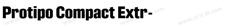 Protipo Compact Extr字体转换 Protipo Compact Extr字体转换